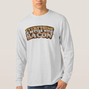 Better With Bacon T-Shirt