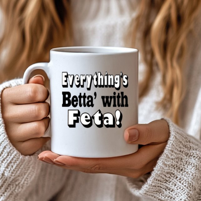 Better With Feta Coffee Mug (Creator Uploaded)