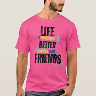 Better With Friendsshirt Motivationalee T-Shirt