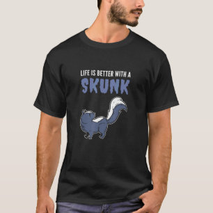 Better with Skunk Zoophilist T-Shirt