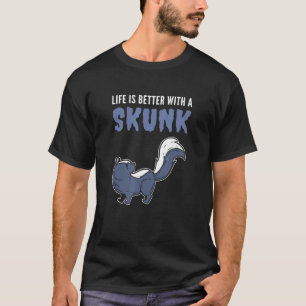 Better with Skunk Zoophilist T-Shirt