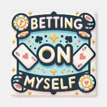 Betting on Myself
