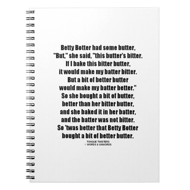 Betty Botter Better Butter (Tongue Twister) Spiral Notebook (Front)