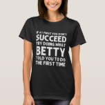 Betty Name Personalised Birthday Funny Christmas J T-Shirt<br><div class="desc">Betty Name Personalised Birthday Funny Christmas Joke</div>