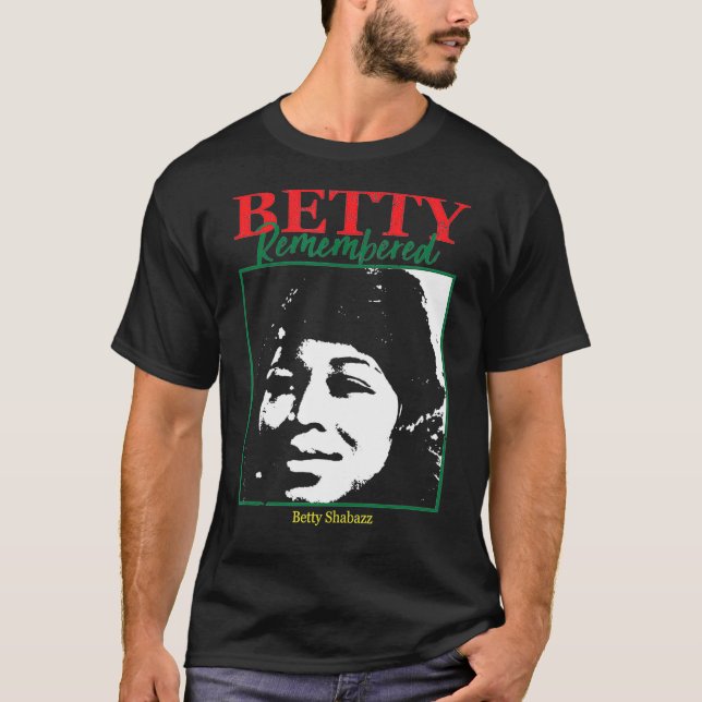 Betty Remembered  Betty Shabazz t shirt  Black His (Front)