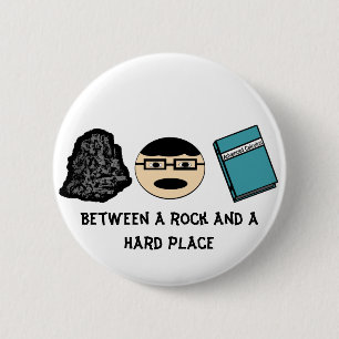 Between a Rock and a Hard Place Button