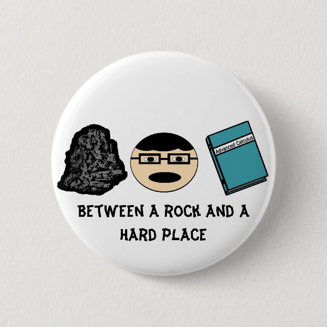 Between a Rock and a Hard Place Button (Front)