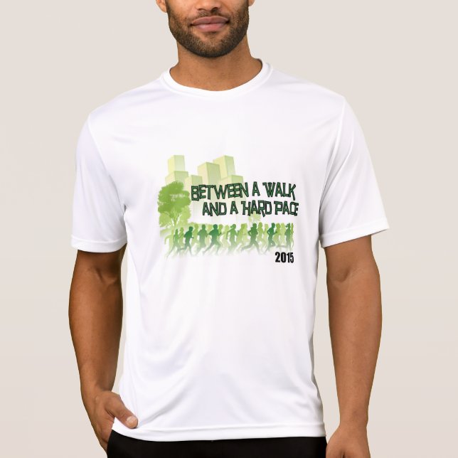 Between a Walk and a Hard Pace 2015 T-Shirt (Front)