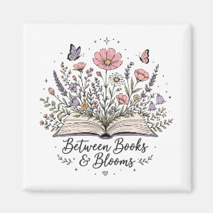 Between books and blooms book lover reader magnet