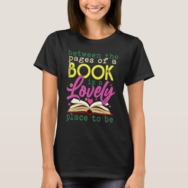 Between The Pages Of A Book Reading Books T-Shirt (Front)