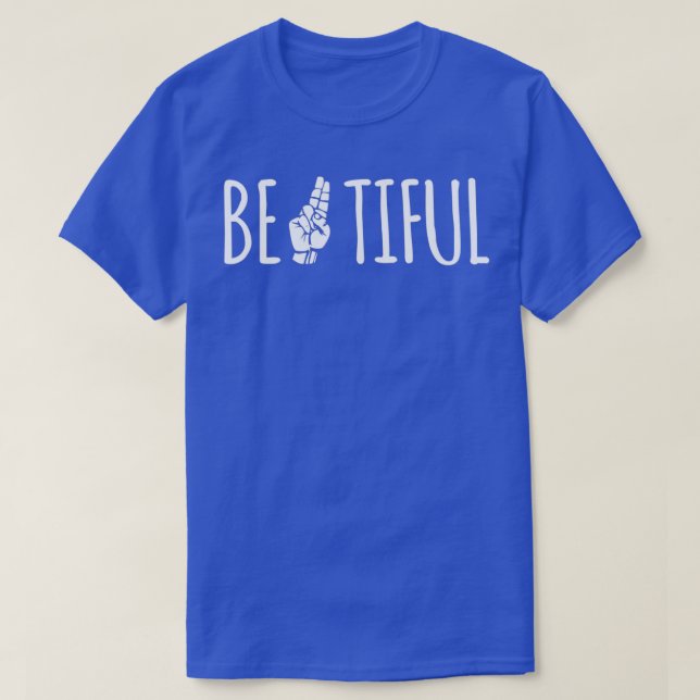 BeUTiful Hand Sign Language Teachers Interpreter A T-Shirt (Design Front)