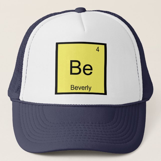 Beverly Name Chemistry Element Periodic Table Trucker Hat (Front)