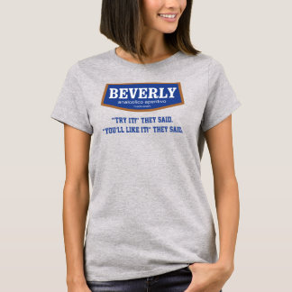 Beverly Try It They Said Women T-Shirt