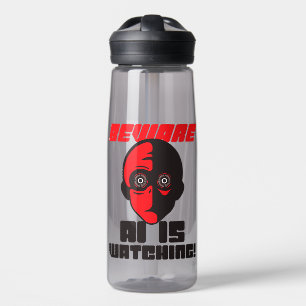 Beware AI Is Watching! Water Bottle