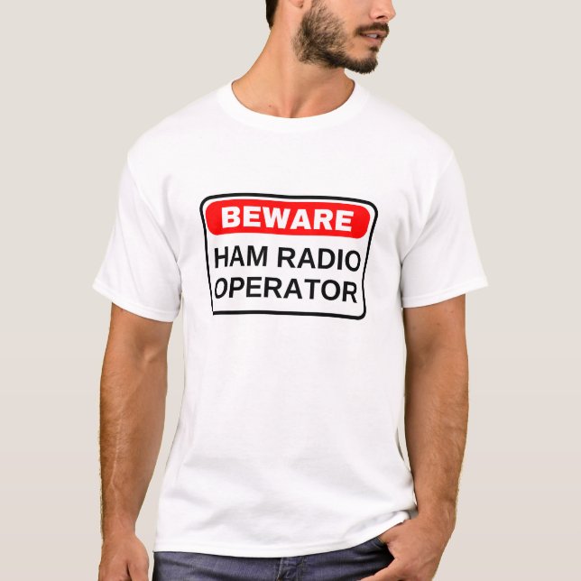 Beware Amateur Ham Radio operator shirt (Front)