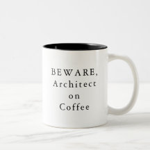 BEWARE, Architect on Coffee Mug