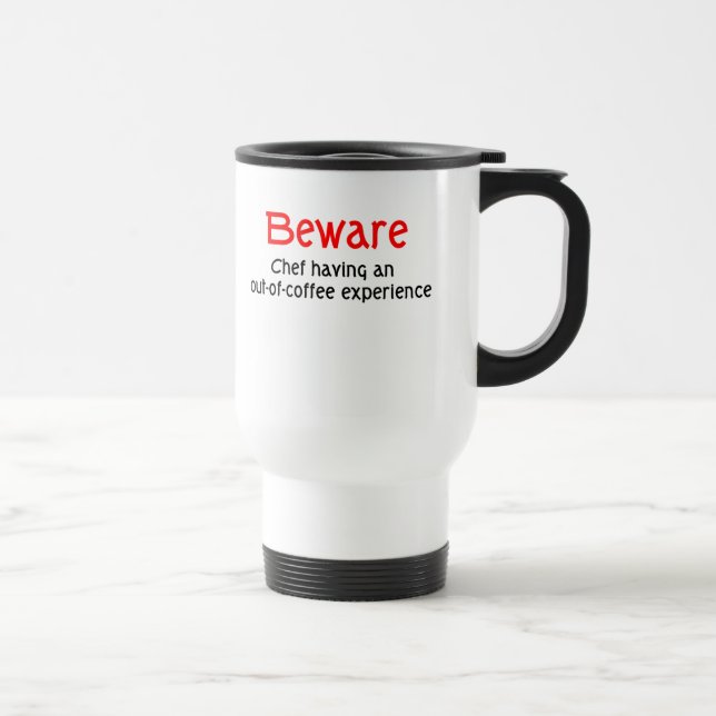 Beware Chef Out of Coffee Experience Mug (Right)