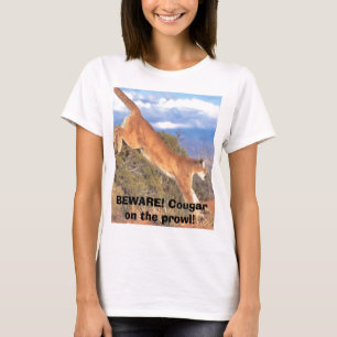 BEWARE! Cougar on the prowl! T-Shirt