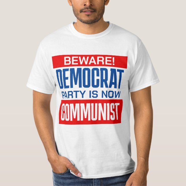 Beware Democrat Party Pro-Republican T-Shirt (Front)