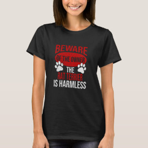 Beware - Dog Dad Dog Mum Rat Terrier Dog Owner T-Shirt