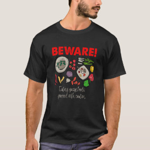 Beware Eating gassy foods proceed with caution quo T-Shirt