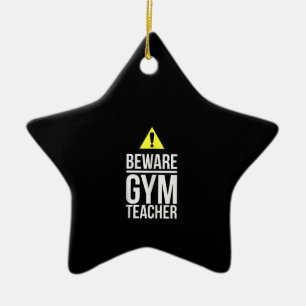 Beware Gym Teacher Physical Education Gift Ceramic Tree Decoration