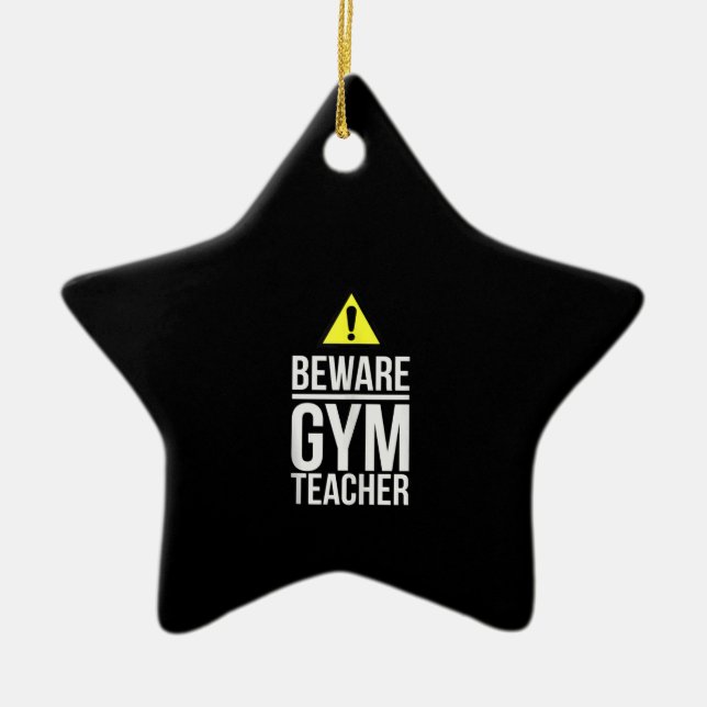 Beware Gym Teacher Physical Education Gift Ceramic Tree Decoration (Front)