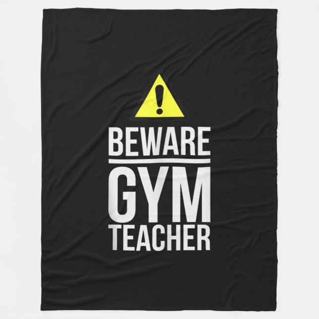 Beware Gym Teacher Physical Education Gift Fleece Blanket (Front)