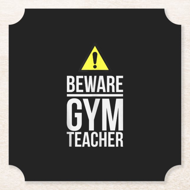 Beware Gym Teacher Physical Education Gift Paper Coaster (Front)