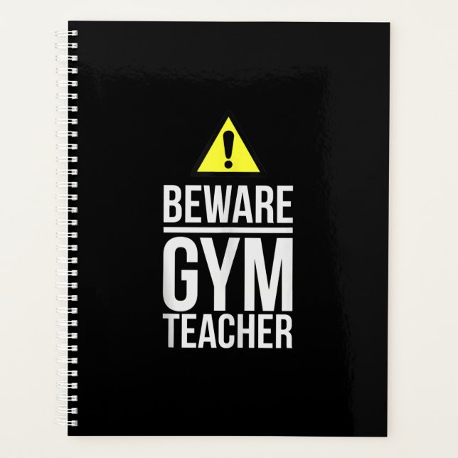 Beware Gym Teacher Physical Education Gift Planner (Front)
