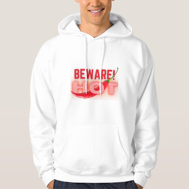 Beware hot  hoodie (Front)