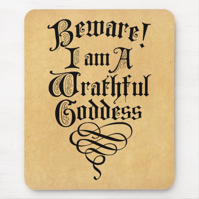 Beware I am a Wrathful Goddess Mouse Pad (Front)