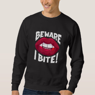 Beware I bite Attention I bite Vampire Lady Hallow Sweatshirt