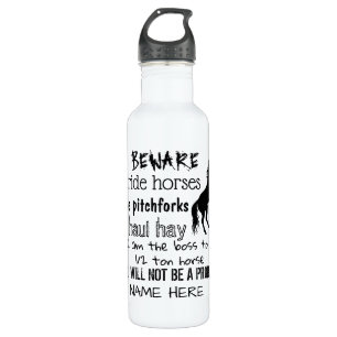 BEWARE - I RIDE HORSES - 710 ML WATER BOTTLE