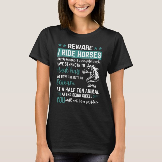 Beware I ride Horses Custom Name Gift T-Shirt (Front)