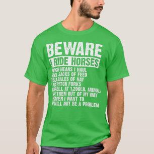 Beware I Ride Horses Equestrian Women Funny Horse  T-Shirt