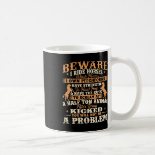 Beware I Ride Horses - Horse Lover Horseman Horseb Coffee Mug