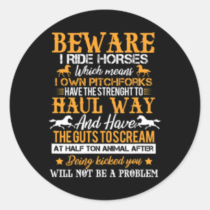 Beware I Ride Horses Horse Rider Equestrian Horseb Classic Round Sticker