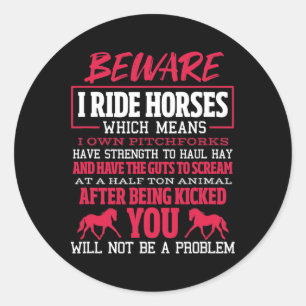 Beware I Ride Horses Horse Riding Equestrian  Classic Round Sticker