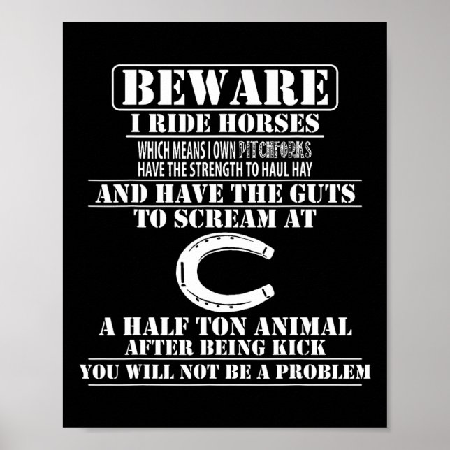 Beware I Ride Horses Horseback Riding  Poster (Front)