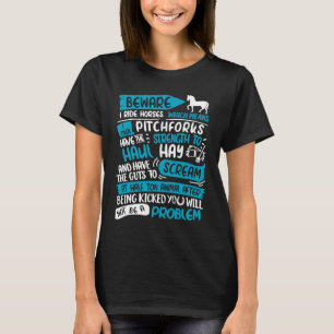 Beware I Ride Horses Not Be A Problem I Ride Hors T-Shirt