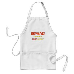 Beware I'm Having a Senior Moment Standard Apron