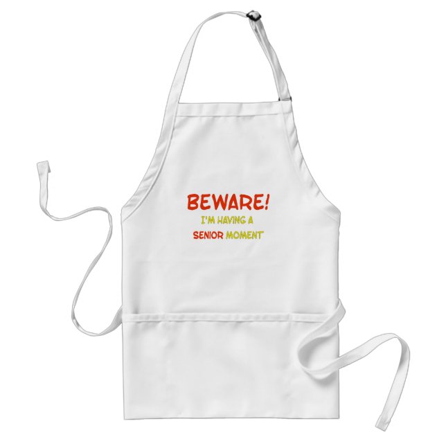 Beware I'm Having a Senior Moment Standard Apron (Front)