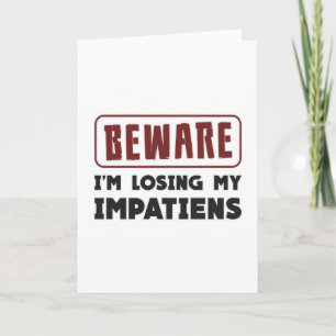 Beware I'm Losing My Impatiens Landscaping Funny Card