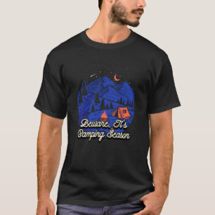 Beware Its Camping Season  Camper Humour Camp Hiki T-Shirt