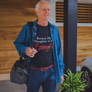 beware my daughter is a lawyer T-Shirt