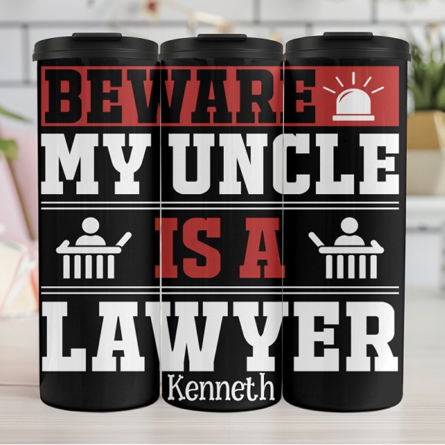 Beware My Uncle Lawyer Tee Thermal Tumbler (Creator Uploaded)