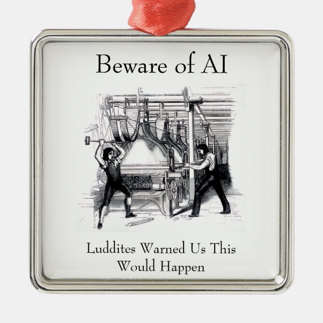 Beware of AI - Luddites Warned Us Metal Tree Decoration (Front)