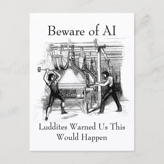 Beware of AI - Luddites Warned Us Postcard (Front)
