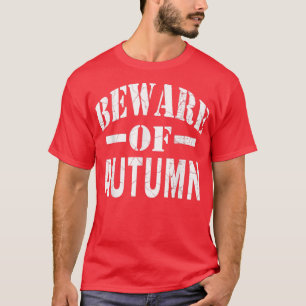 Beware of Autumn Family Reunion Last Name Team Cus T-Shirt